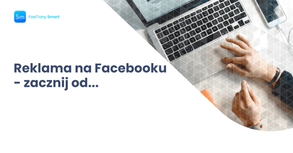 reklama na&nbsp;facebooku zacznij od