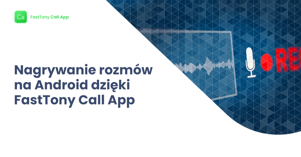 nagrywanie rozmów na&nbsp;android dzięki fasttony call app